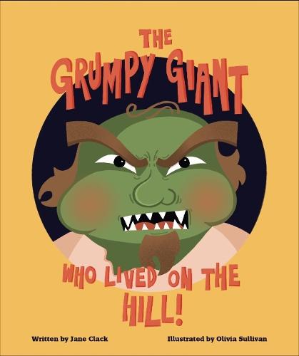 The Grumpy Giant Who Lived On the Hill!