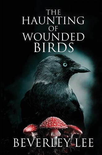 The Haunting of Wounded Birds