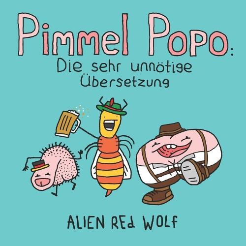 Pimmel Popo: Die sehr unnötige Übersetzung: (Sonderausgabe)