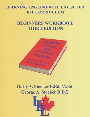 Learning English with Laughter: ESL Curriculum: Beginners Student Workbook Third Edition