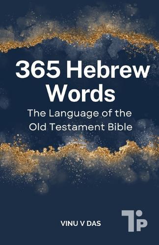 365 Hebrew Words: The Language of the Old Testament Bible