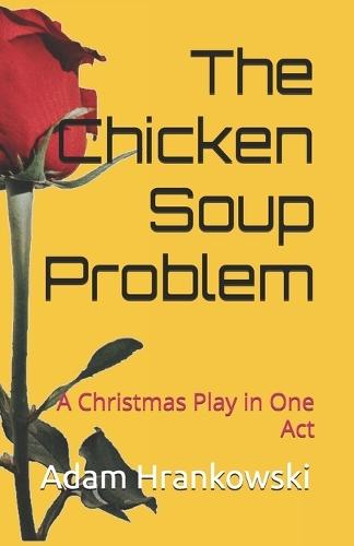 The Chicken Soup Problem: A Christmas Play in One Act
