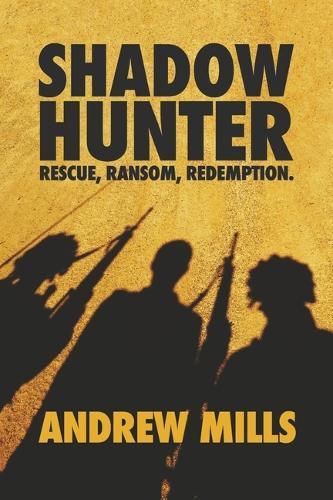 Shadow Hunter: Rescue, Ransom, Redemption.