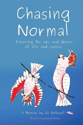 Chasing Normal: Balancing the ups and downs of life and cancer