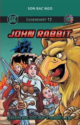 Legendary 12: John Rabbit (Vol. 4): Darkness at Camelot