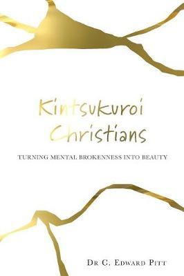 Kintsukuroi Christians: Turning Mental Brokenness Into Beauty