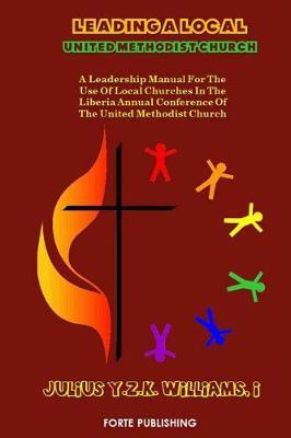 Leading a Local United Methodist Church: A Leadership Manual for the use of Local Churches in the LAC/UMC