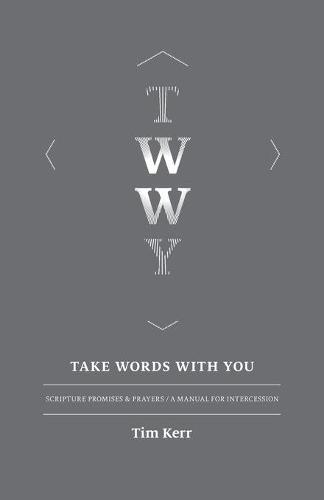 Take Words With You: Scripture Promises & Prayers / A Manual For Intercession