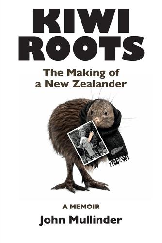 Kiwi Roots: The Making of a New Zealander