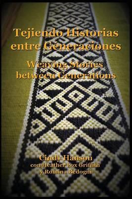 Tejiendo Historias Entre Generaciones: Weaving Stories Between Generations