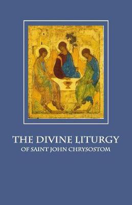 The Divine Liturgy of Saint John Chrysostom: Parish Edition