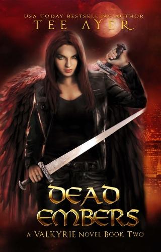 Dead Embers: A Valkyrie Novel - Book 2