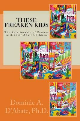 These Freaken Kids: The Relationship Between Parents and their Adult Children