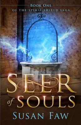 Seer of Souls: (The Spirit Shield Saga Book One)