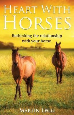 Heart With Horses: Rethinking the Relationship with your horse