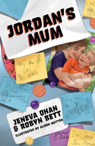 Jordan's Mum: A children's story about parents with younger onset dementia