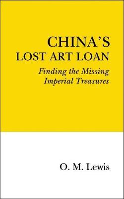 China's Lost Art Loan: Finding the Missing Imperial Treasures