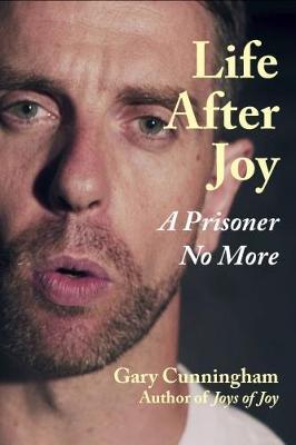 Life After Joy: A Prisoner No More