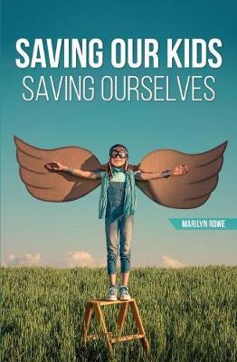 Saving Our Kids - Saving Ourselves