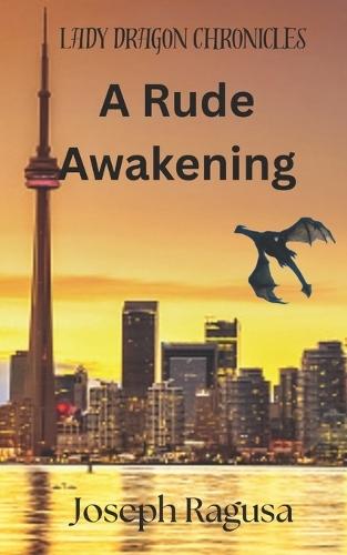 A Rude Awakening: Lady Dragon Chronicles