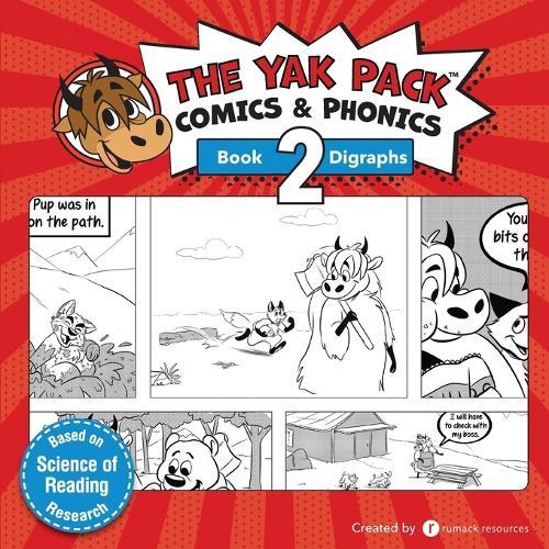 The Yak Pack: Comics & Phonics: Book 2: Learn to read decodable digraph words