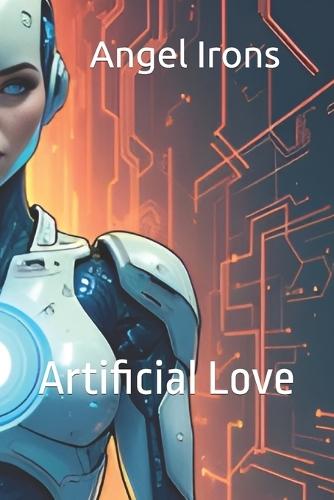 Angel Irons: Artificial Love