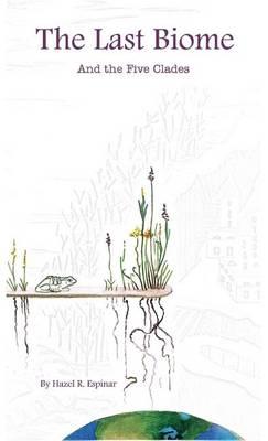 The Last Biome: And the Five Clades