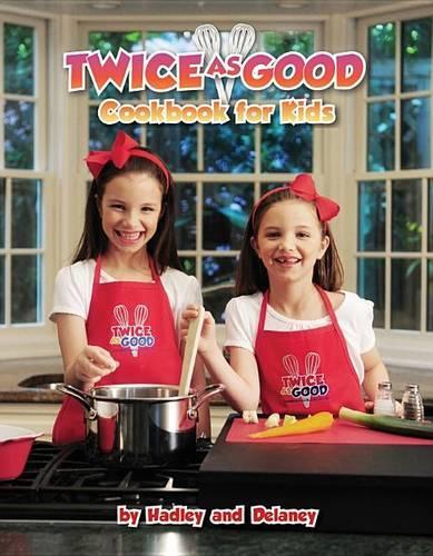 Twice as Good Cookbook for Kids