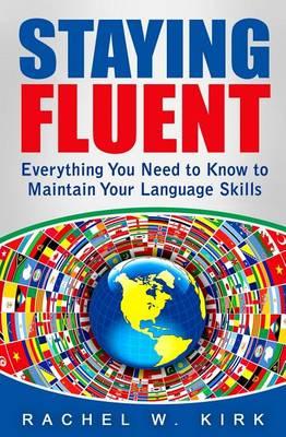 Staying Fluent: Everything you need to know to maintain your language skills