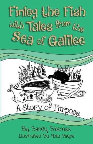 A Story of Purpose: Finley the Fish With Tales From the Sea of Galilee