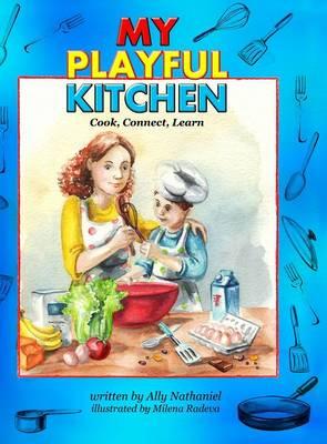 My Playful Kitchen: Cook, Connect, Learn