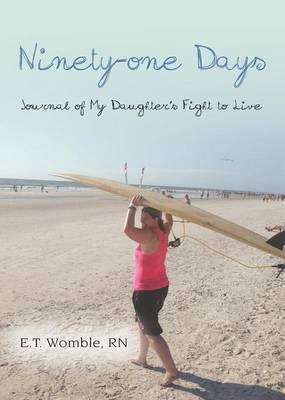 Ninety-One Days: Journal of My Daughter's Fight to Live