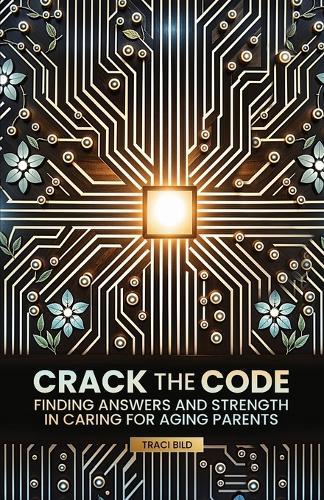 Crack the Code: Finding Answers and Strength in Caring for Aging Parents