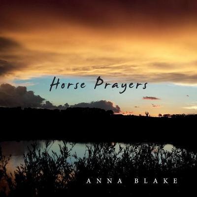 Horse Prayers: Poems from the Prairie