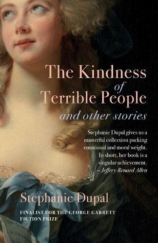 The Kindness of Terrible People and Other Stories