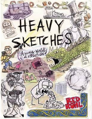 Heavy Sketches Among Worldly Distractions