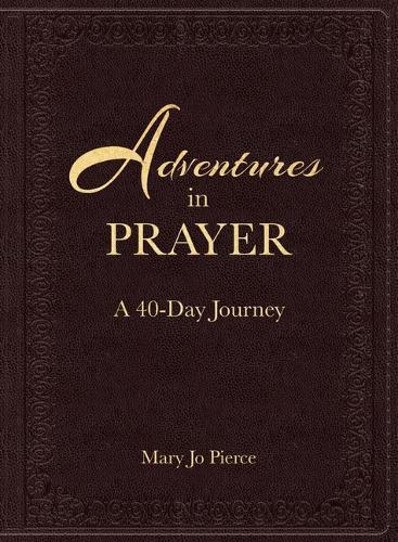 Adventures in Prayer: A 40-Day Journey