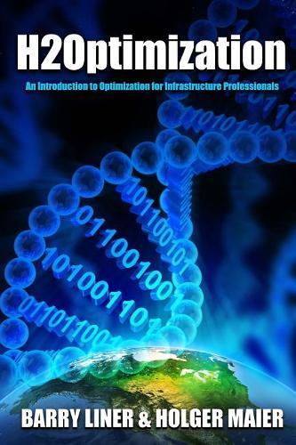 H2Optimization: An Introduction to Optimization and Operations Research for Infrastructure Professionals