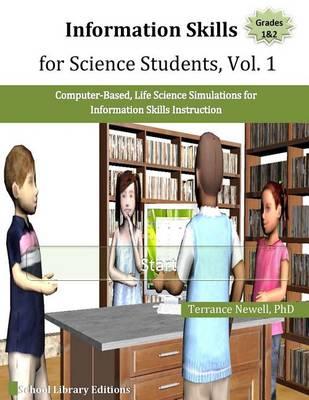 Information Skills for Science Students, Vol. 1: Computer-Based, Life Science Simulations for Information Skills Instruction
