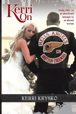 Kerri on: Lonely Child, Abandoned Teenager, to an Abused Woman