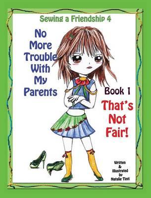 Sewing a Friendship 4. No More Trouble with My Parents. That's Not Fair