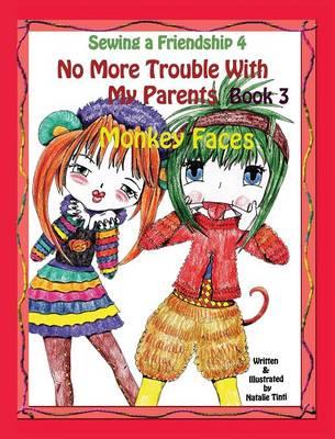 Sewing a Friendship 4. No More Trouble with My Parents. Monkey Faces