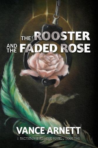 The Rooster and the Faded Rose
