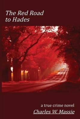 The Red Road to Hades: a true crime