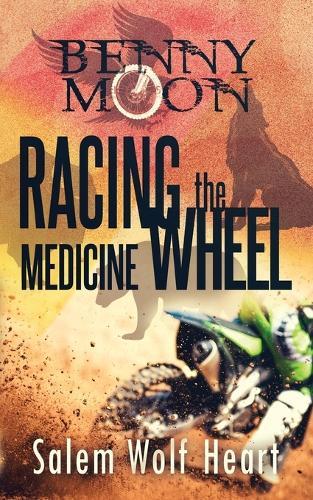 Benny Moon: Racing the Medicine Wheel