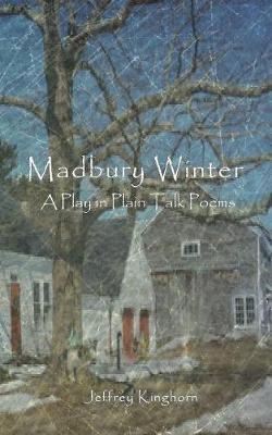 Madbury Winter: A Play in Plain Talk Poems