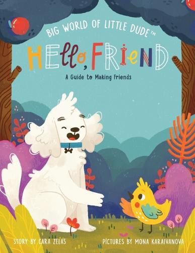 Hello, Friend: Big World of Little Dude