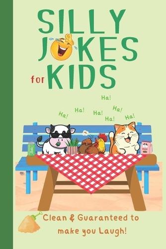 Silly Jokes for Kids: Clean and Funny Jokes to Make You Laugh and Cheer You Up.
