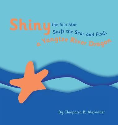 Shiny the Sea Star Surfs the Seas and Finds a Yangtze River Dragon