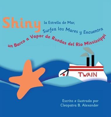 Shiny La Estrella de Mar Surfea Los Mares y Encuentra Un Barco a Vapor de Ruedas del Rio Mississippi